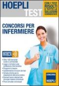 Concorsi per infermiere. Con i test risolti e tutte le soluzioni commentate