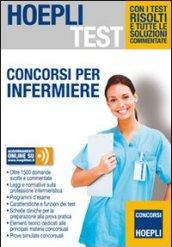 Concorsi per infermiere. Con i test risolti e tutte le soluzioni commentate