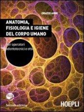 Anatomia, fisiologia e igiene del corpo umano. Per gli Ist. professionali per l'industria e l'artigianato. Con espansione online