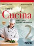Il libro di cucina. Tecnica e pratica dei servizi di ristorazione. Con espansione online. Per gli Ist. professionali alberghieri. 2.
