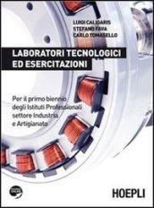 Laboratori tecnologici ed esercitazioni. Per il biennio degli Ist. professionali per l'industria e l'artigianato. Con espansione online