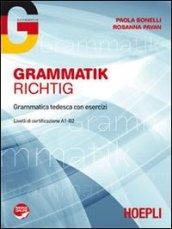 Grammatik Richtig. Grammatica tedesca con esercizi. Livello A1-B2. Per le Scuole superiori. Con espansione online