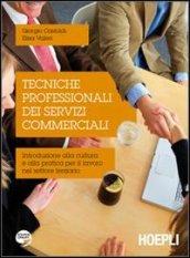 Tecniche professionali dei servizi commerciali. Introduzione alla cultura e alla pratica per il lavoro nel settore terziario