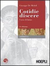 Cotidie discere. Corso di latino. Grammatica. Con espansione online. Per i Licei e gli Ist. magistrali