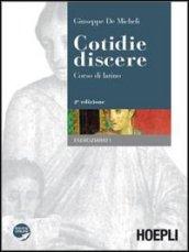 Cotidie discere. Corso di latino. Eserciziario. Con espansione online. Per i Licei e gli Ist. magistrali. Con CD-ROM. 1.