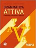 Grammatica attiva. Fonologia, morfologia e sintassi. Per le Scuole