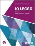 Io leggo. Epica: Iliade, Odissea, Eneide. Per le Scuole superiori. Con espansione online