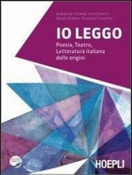 Io leggo. Poesia-Teatro-Letteratura italiana delle origini. Con espansione online