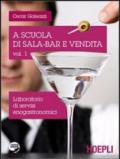 A scuola di sala-bar e vendita. Laboratorio di servizi enogastronomici. Con espansione online. Per le Scuole superiori. 1.