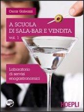 A scuola di sala-bar e vendita. Laboratorio di servizi enogastronomici. Con espansione online. Per le Scuole superiori. 1.