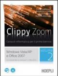 Clippy zoom. Windows Vista e XP-Office 2007. Con CD-ROM. Con espansione online. Vol. 2