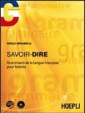 Savoir-dire. Grammaire de la langue français pour italiens. Con CD Audio