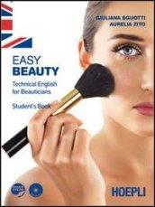 Easy beauty. Technical English for beauticians. Student's book. Per gli Ist. professionali per l'industria e l'artigianato