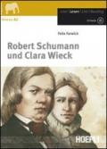 Robert Schumann und Clara Wieck. Con espansione online. Con CD Audio
