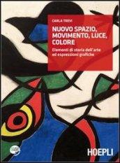 Nuovo spazio, movimento, luce, colore. Elementi di storia dell'arte edespresioni grafiche. Con espansione online. Per gli Ist. professionali per i servizi commercial