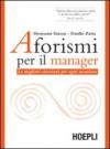 Aforismi per il manager. Le migliori citazioni per ogni occasione