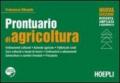 Prontuario di agricoltura. Ordinamenti colturali. Aziende agricole. Fabbricati rurali. Cure colturali e tempi di lavoro. Coltivazioni e allevamenti. Selvicoltura e c