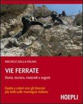 Vie ferrate. Storia, tecnica, materiali e segreti