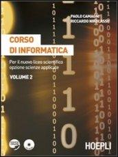 Corso di informatica. Per il nuovo liceo scientifico opzione scienze applicate. Vol. 2