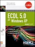 ECDL 5.0 per Windows XP. Con CD-ROM. 1.