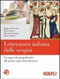 Letteratura italiana delle origini. Con espansione online. Per le Scuole superiori