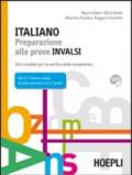 Italiano. Preparazione alle prove INVALSI. Test completi per la verifica delle competenze. Per il biennio