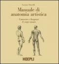 Manuale di anatomia artistica. Conoscere e disegnare il corpo umano. Ediz. illustrata