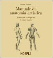 Manuale di anatomia artistica. Conoscere e disegnare il corpo umano. Ediz. illustrata