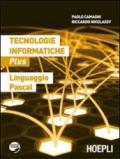 Tecnologie informatiche plus. Linguaggio Pascal. Con espansione online. Per le Scuole superiori