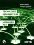 Tecnologie informatiche Plus. Linguaggio VBA. Con espansione online. Per le Scuole superiori