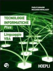 Tecnologie informatiche Plus. Linguaggio VBA. Con espansione online. Per le Scuole superiori