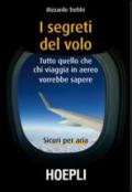 I segreti del volo. Tutto quello che chi viaggia in aereo vorrebbe sapere