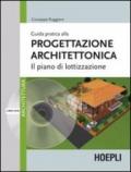 GUIDA PRATICA ALLA PROGETTAZIONE ARCHITETTONICA Con dvd