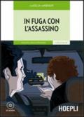 In fuga con l'assassino. Italiano lingua straniera Livello A2/B1. Con CD Audio