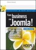 Fare business con Joomla: Web marketing e tecniche SEO - Rendersi graditi ai motori - Utilizzare i Social Network - Generare traffico e guadagni - Estensioni per il business (Internet e web design)