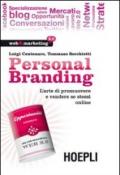 Personal Branding: L'arte di promuovere e vendere se stessi online (Web & marketing 2.0)