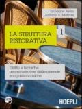 La struttura ristorativa. Diritto e tecniche amministrative delle aziende enogastronomiche vol.1