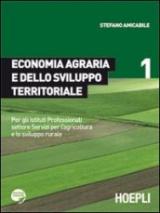 Economia agraria e dello sviluppo territoriale. Per gli Ist. Professionali settore Servizi per l'agricoltura e lo sviluppo rurale