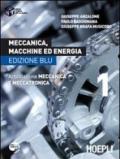Meccanica, macchine ed energia. Articolazione meccanica e meccatronica. Ediz. blu. Vol. 1