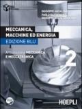 Meccanica, macchine ed energia. Articolazione meccanica e meccatronica. Ediz. blu. Vol. 2
