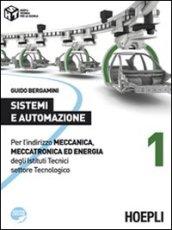 Sistemi e automazione. Per l'indirizzo Meccanica, meccatronica ed energia degli Istituti Tecnici settore Tecnologico. 1.