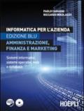 Informatica per l'azienda. Amministrazione, finanza e marketing. Sistemi informativi, sistemi operativi, web e database. Ediz. blu. Per le Scuole superiori