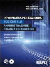 Informatica per l'azienda. Amministrazione, finanza e marketing. Sistemi informativi, sistemi operativi, web e database. Ediz. blu. Per le Scuole superiori