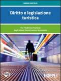 Diritto e legislazione turistica. Per l'indirizzo Turismo degli Istituti Tecnici settore Economico