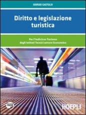 Diritto e legislazione turistica. Per l'indirizzo Turismo degli Istituti Tecnici settore Economico