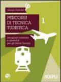 Percorsi di tecnica turistica. Discipline turistiche e aziendali per gli Istituti Tecnici