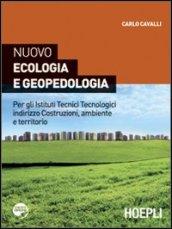 Nuovo ecologia e geopedologia. Per gli Istituti tecnici tecnologici indirizzo costruzioni, ambiente e territorio