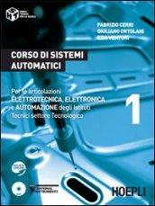 Corso di sistemi automatici. Per le articolazioni elettrotecnica, elettronica e automazione degli Istituti Tecnici settore tecnologico: 1