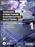 Tecnologie e progettazione di sistemi elettrici ed elettronici. Per l'articolazione elettronica degli Istituti Tecnici settore Tecnologico vol.1