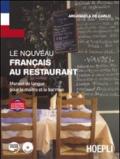 Le nouveau français au restaurant. Manuel de langue pour le maître et le barman. Con espansione online. Per gli Ist. professionali alberghieri